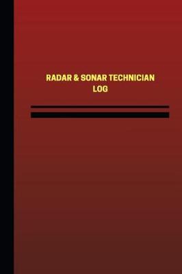 Book cover for Radar & Sonar Technician Log (Logbook, Journal - 124 pages, 6 x 9 inches)
