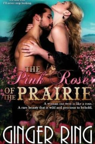 Cover of The Pink Rose of the Prairie