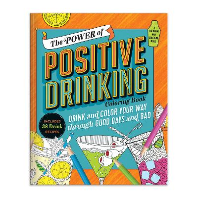 Book cover for The Power of Positive Drinking Coloring and Cocktail Book