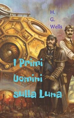 Book cover for I Primi Uomini sulla Luna