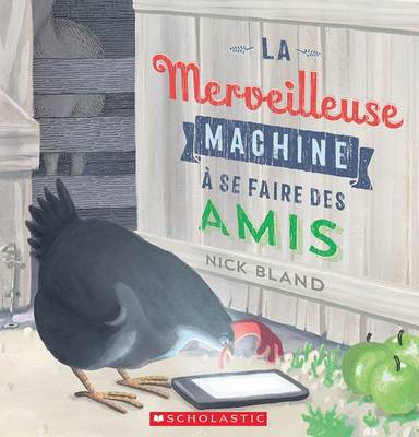 Book cover for La Merveilleuse Machine À Se Faire Des Amis