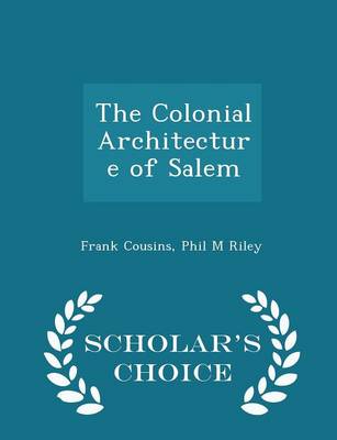 Book cover for The Colonial Architecture of Salem - Scholar's Choice Edition