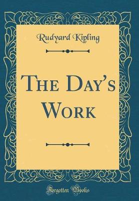 Book cover for The Day's Work (Classic Reprint)