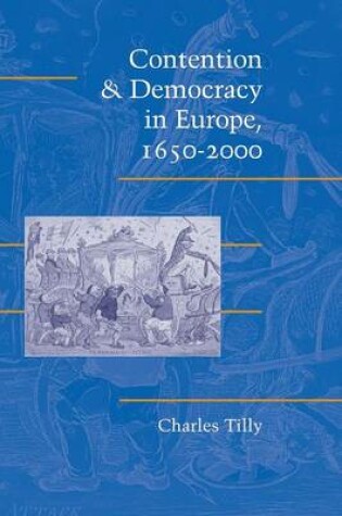 Cover of Contention and Democracy in Europe, 1650–2000