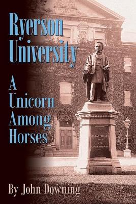 Book cover for Ryerson University - A Unicorn Among Horses
