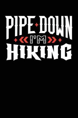 Book cover for Pipe Down I'm Hiking