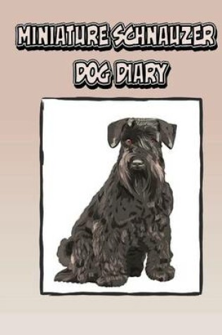 Cover of Miniature Schnauzer Dog Diary (Dog Diaries)