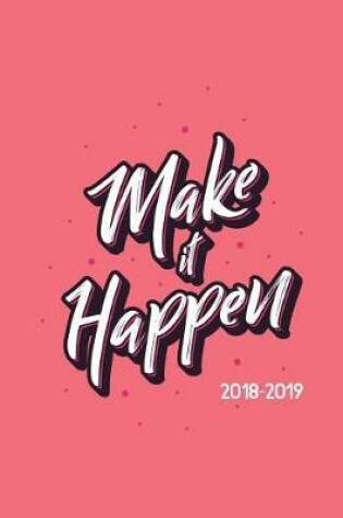 Cover of Make It Happen 2018-2019