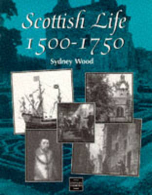 Book cover for Scottish Life, 1500-1750