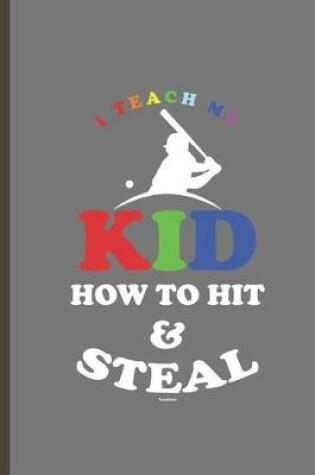 Cover of I Teach My Kid to Hit and Steal Shirt