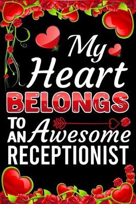 Book cover for My Heart Belongs To An Awesome Receptionist