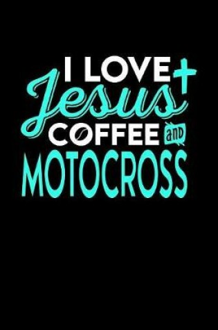 Cover of I Love Jesus Coffee and Motocross
