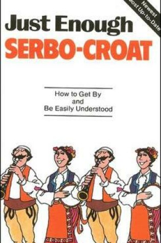 Cover of Just Enough Serbo-Croatian