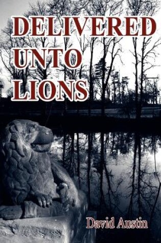 Cover of Delivered Unto Lions