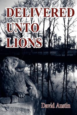 Book cover for Delivered Unto Lions