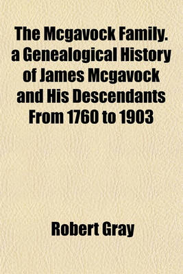 Book cover for The McGavock Family. a Genealogical History of James McGavock and His Descendants from 1760 to 1903