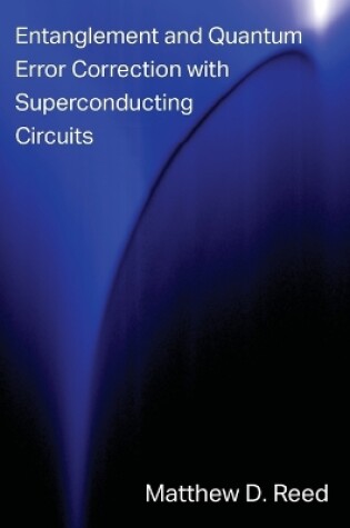 Cover of Entanglement and Quantum Error Correction with Superconducting Qubits