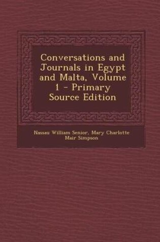 Cover of Conversations and Journals in Egypt and Malta, Volume 1