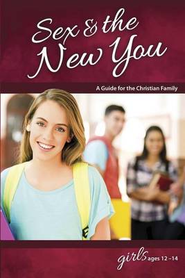 Cover of Sex & the New You: For Girls Ages 12-14 - Learning about Sex