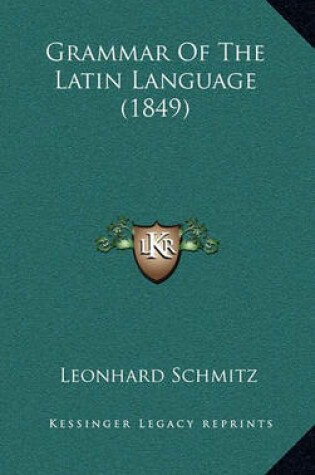 Cover of Grammar of the Latin Language (1849)