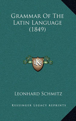 Book cover for Grammar of the Latin Language (1849)