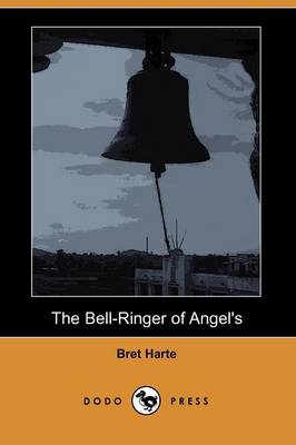 Book cover for The Bell-Ringer of Angel's (Dodo Press)