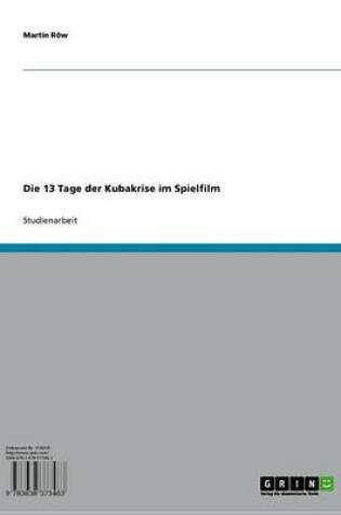 Cover of Die 13 Tage Der Kubakrise Im Spielfilm