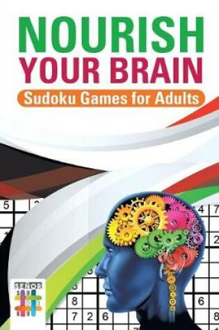 Cover of Nourish Your Brain Sudoku Games for Adults