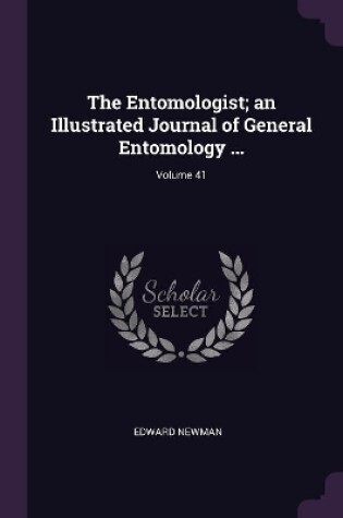 Cover of The Entomologist; an Illustrated Journal of General Entomology ...; Volume 41