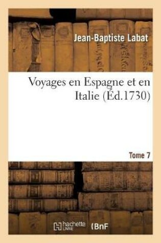 Cover of Voyages En Espagne Et En Italie. Tome 7