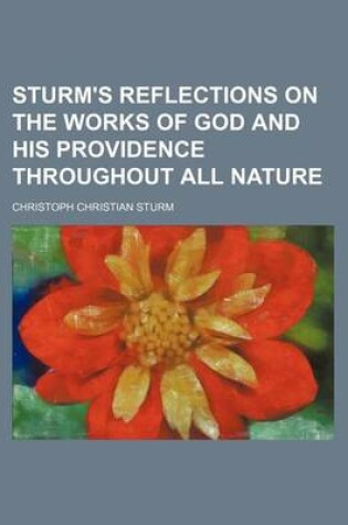 Cover of Sturm's Reflections on the Works of God and His Providence Throughout All Nature