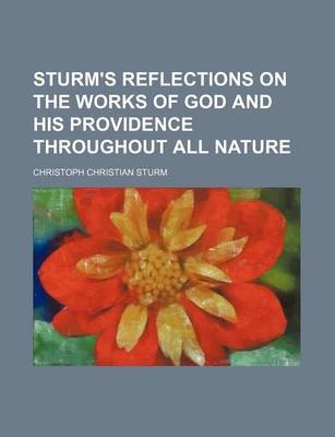 Book cover for Sturm's Reflections on the Works of God and His Providence Throughout All Nature