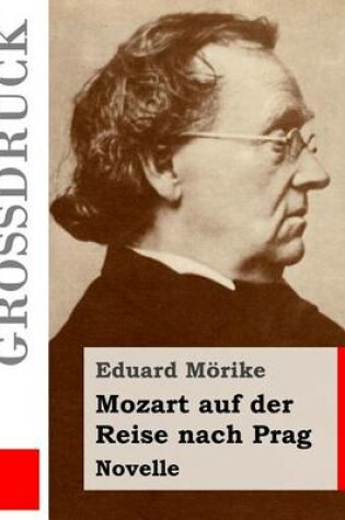 Cover of Mozart auf der Reise nach Prag (Großdruck)