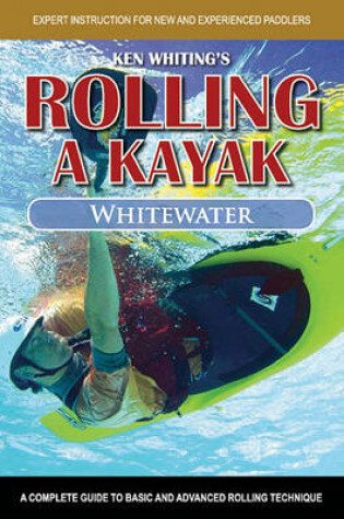 Cover of Rolling a Kayak - Whitewater