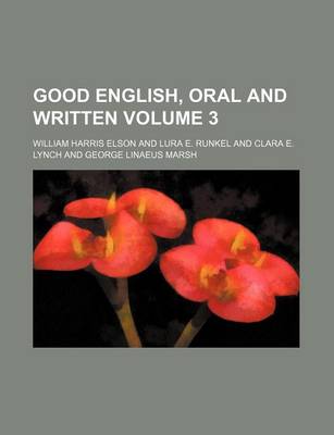 Book cover for Good English, Oral and Written Volume 3