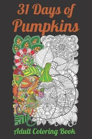 Cover of 31 Days of Pumpkins - Adult Coloring Book