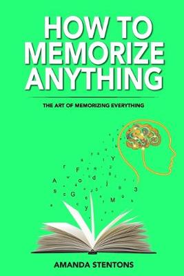 Book cover for How To Memorize Anything