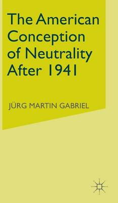 Book cover for The American Conception of Neutrality After 1941