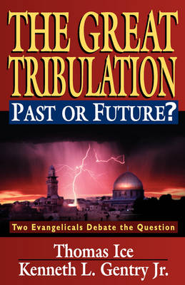 Book cover for The Great Tribulation, Past or Future?