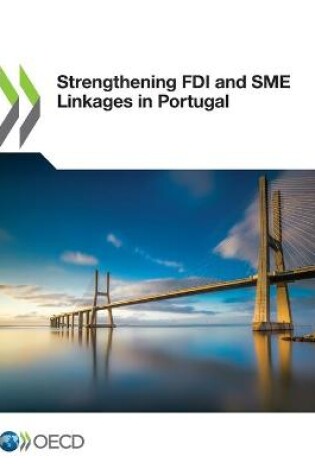Cover of Strengthening FDI and SME linkages in Portugal