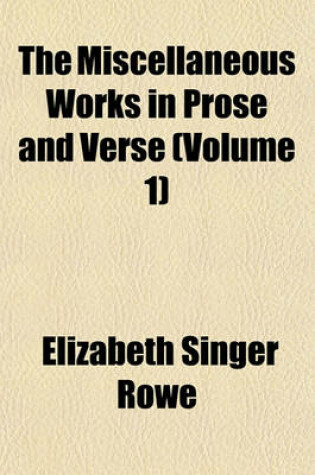 Cover of The Miscellaneous Works in Prose and Verse (Volume 1)