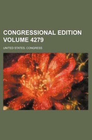 Cover of Congressional Edition Volume 4279