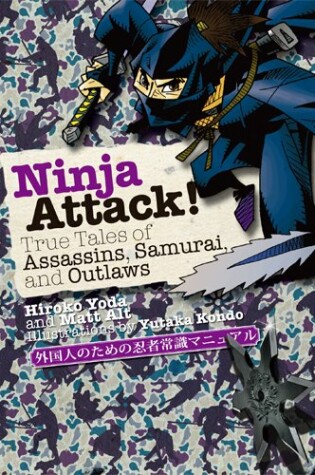 Cover of Ninja Attack!: True Tales Of Assassins, Samurai And Outlaws