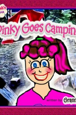 Cover of Pinky Goes Camping - Pinky Frink's Adventures