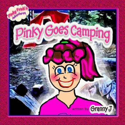 Book cover for Pinky Goes Camping - Pinky Frink's Adventures
