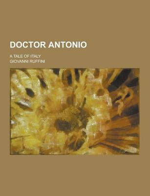 Book cover for Doctor Antonio; A Tale of Italy