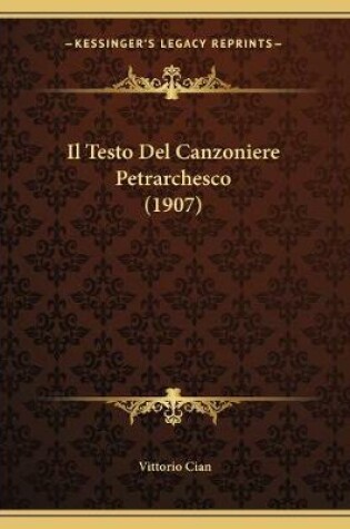 Cover of Il Testo Del Canzoniere Petrarchesco (1907)