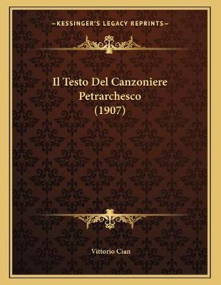 Book cover for Il Testo Del Canzoniere Petrarchesco (1907)