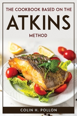 Cover of The Cookbook Based on the Atkins Method