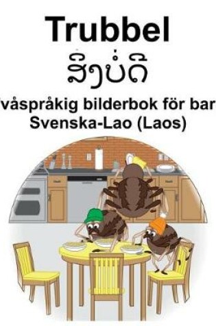 Cover of Svenska-Lao (Laos) Trubbel Tvåspråkig bilderbok för barn